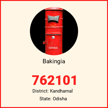 Bakingia pin code, district Kandhamal in Odisha
