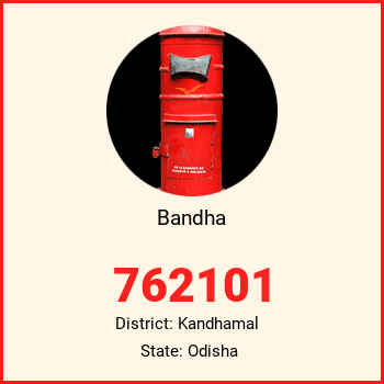 Bandha pin code, district Kandhamal in Odisha