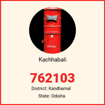 Kachhabali pin code, district Kandhamal in Odisha