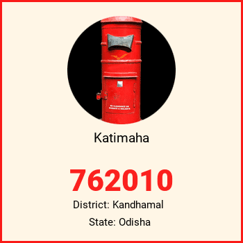 Katimaha pin code, district Kandhamal in Odisha