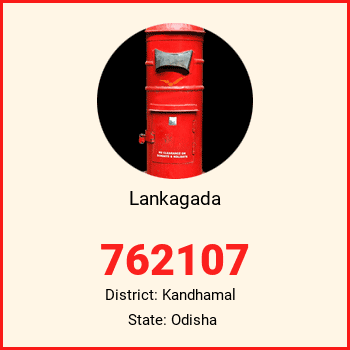 Lankagada pin code, district Kandhamal in Odisha