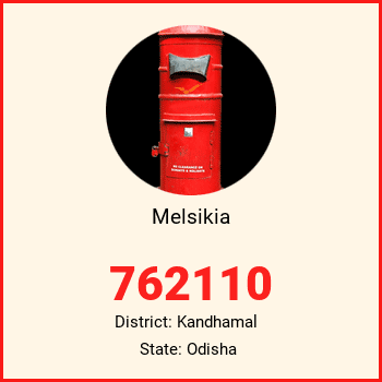 Melsikia pin code, district Kandhamal in Odisha