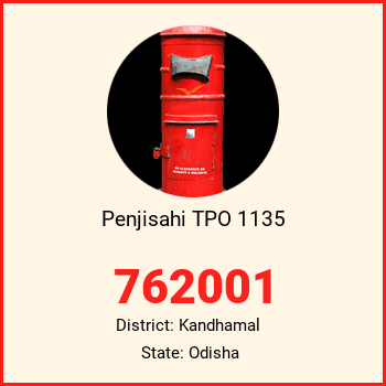 Penjisahi TPO 1135 pin code, district Kandhamal in Odisha