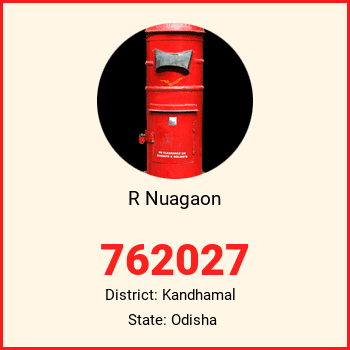 R Nuagaon pin code, district Kandhamal in Odisha