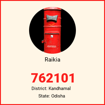 Raikia pin code, district Kandhamal in Odisha