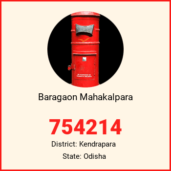 Baragaon Mahakalpara pin code, district Kendrapara in Odisha