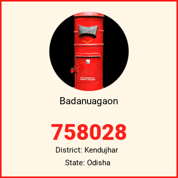 Badanuagaon pin code, district Kendujhar in Odisha