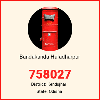 Bandakanda Haladharpur pin code, district Kendujhar in Odisha