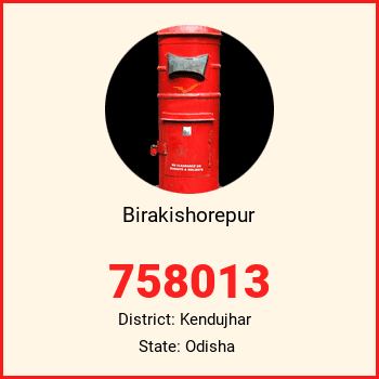 Birakishorepur pin code, district Kendujhar in Odisha