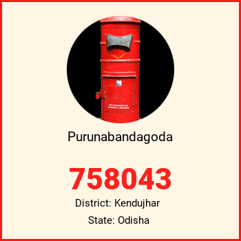 Purunabandagoda pin code, district Kendujhar in Odisha