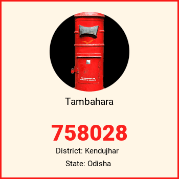 Tambahara pin code, district Kendujhar in Odisha
