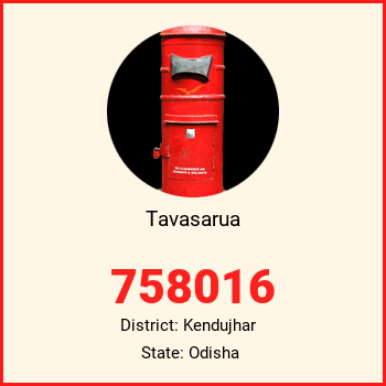 Tavasarua pin code, district Kendujhar in Odisha