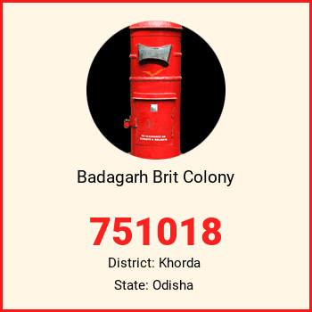 Badagarh Brit Colony pin code, district Khorda in Odisha