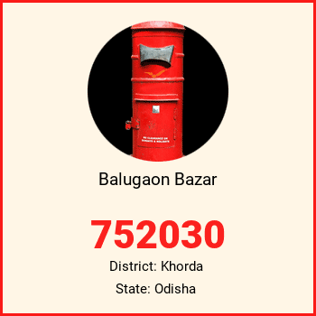 Balugaon Bazar pin code, district Khorda in Odisha