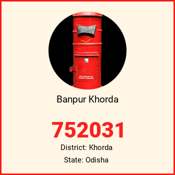 Banpur Khorda pin code, district Khorda in Odisha