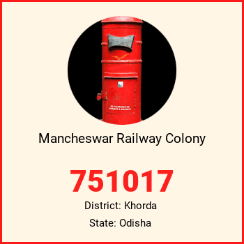 Mancheswar Railway Colony pin code, district Khorda in Odisha