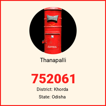 Thanapalli pin code, district Khorda in Odisha