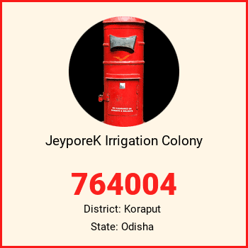 JeyporeK Irrigation Colony pin code, district Koraput in Odisha
