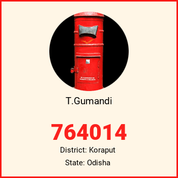 T.Gumandi pin code, district Koraput in Odisha