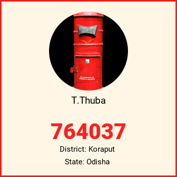T.Thuba pin code, district Koraput in Odisha