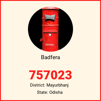 Badfera pin code, district Mayurbhanj in Odisha