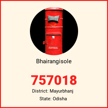 Bhairangisole pin code, district Mayurbhanj in Odisha