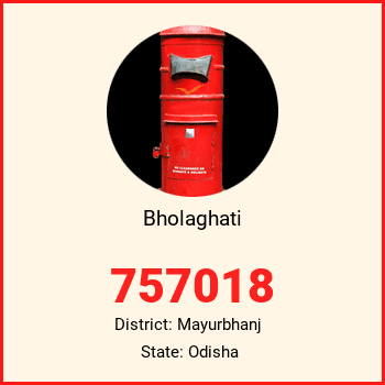Bholaghati pin code, district Mayurbhanj in Odisha