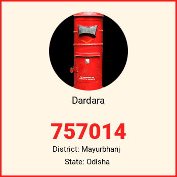 Dardara pin code, district Mayurbhanj in Odisha