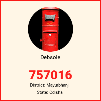 Debsole pin code, district Mayurbhanj in Odisha
