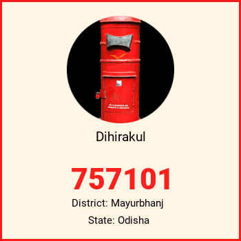 Dihirakul pin code, district Mayurbhanj in Odisha