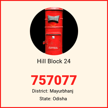 Hill Block 24 pin code, district Mayurbhanj in Odisha