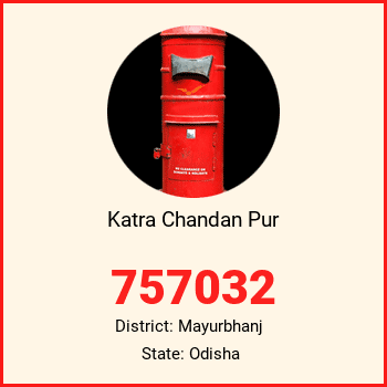 Katra Chandan Pur pin code, district Mayurbhanj in Odisha