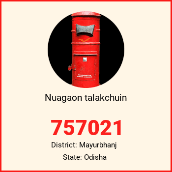Nuagaon talakchuin pin code, district Mayurbhanj in Odisha