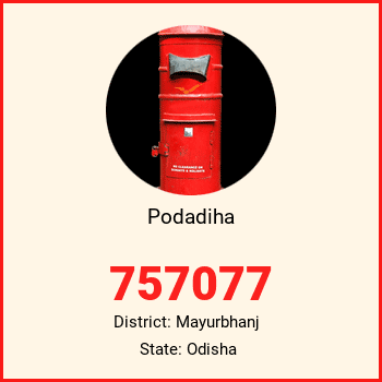Podadiha pin code, district Mayurbhanj in Odisha