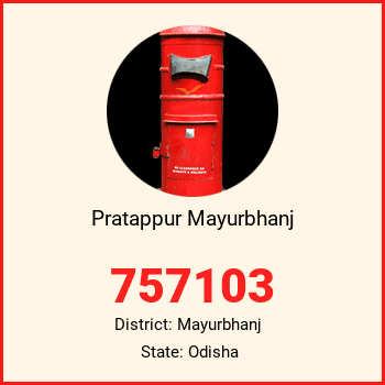 Pratappur Mayurbhanj pin code, district Mayurbhanj in Odisha