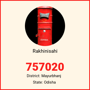Rakhinisahi pin code, district Mayurbhanj in Odisha