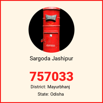 Sargoda Jashipur pin code, district Mayurbhanj in Odisha