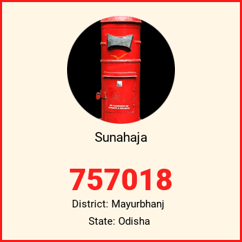 Sunahaja pin code, district Mayurbhanj in Odisha