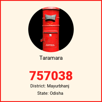 Taramara pin code, district Mayurbhanj in Odisha