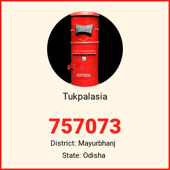 Tukpalasia pin code, district Mayurbhanj in Odisha