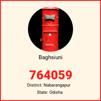 Baghsiuni pin code, district Nabarangapur in Odisha