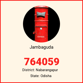 Jambaguda pin code, district Nabarangapur in Odisha