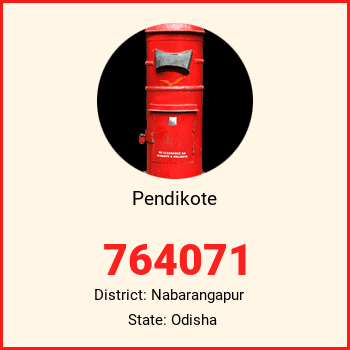 Pendikote pin code, district Nabarangapur in Odisha