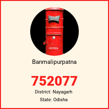 Banmalipurpatna pin code, district Nayagarh in Odisha