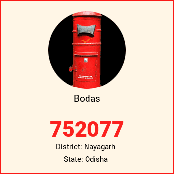 Bodas pin code, district Nayagarh in Odisha