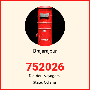 Brajarajpur pin code, district Nayagarh in Odisha