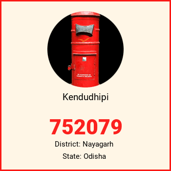 Kendudhipi pin code, district Nayagarh in Odisha