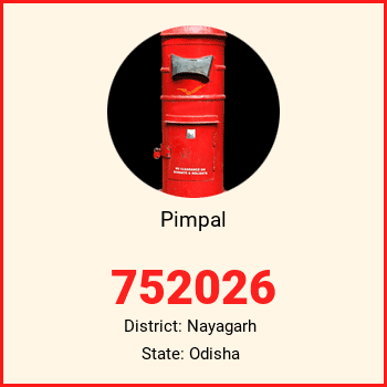 Pimpal pin code, district Nayagarh in Odisha