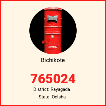 Bichikote pin code, district Rayagada in Odisha