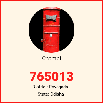 Champi pin code, district Rayagada in Odisha